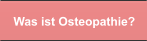 Was ist Osteopathie?